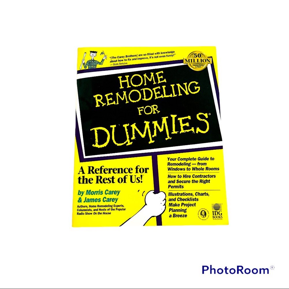Home Remodeling for Dummies by Morris & James Carey 1998 House Improvement 398 p